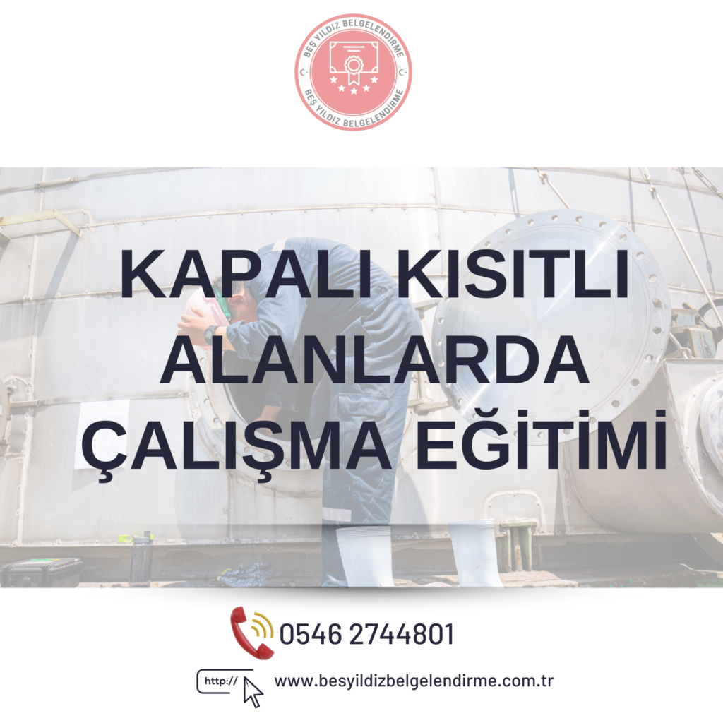 KAPALI KISITLI ALANLARDA ÇALIŞMA EĞİTİMİ